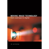 Moving Image Technology: From Zoetrope to Digital - Paperback