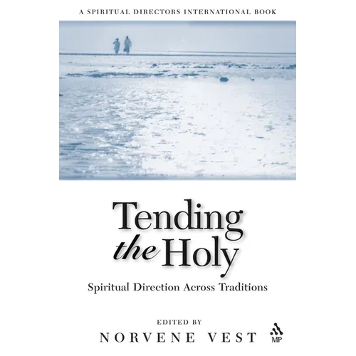 Tending the Holy: Spiritual Direction Across Traditions - Paperback