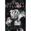 Nothing Follows - Paperback
