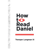 How to Read Daniel - Paperback
