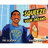 Squeeze Into Your Dreams - Hardcover