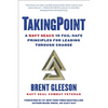 Takingpoint: A Navy Seal's 10 Fail Safe Principles for Leading Through Change - Hardcover