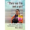 "They say I'm not a girl": Case Studies of Gender Verification in Elite Sports - Paperback