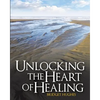 Unlocking the Heart of Healing - Paperback