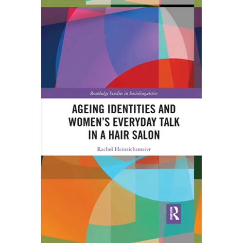 Ageing Identities and Women's Everyday Talk in a Hair Salon - Paperback