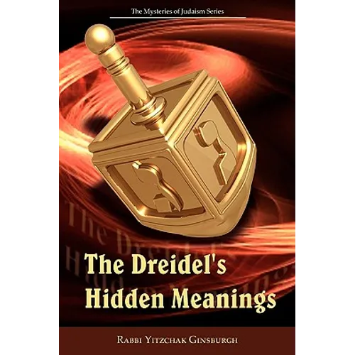 The Dreidel's Hidden Meanings (the Mysteries of Judaism Series) - Paperback