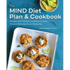 The Mind Diet Plan and Cookbook: Recipes and Lifestyle Guidelines to Help Prevent Alzheimer's and Dementia - Paperback