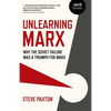 Unlearning Marx: Why the Soviet Failure Was a Triumph for Marx - Paperback