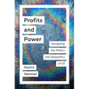 Profits and Power: Navigating the Politics and Geopolitics of Oil - Paperback