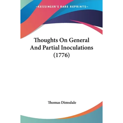 Thoughts On General And Partial Inoculations (1776) - Paperback