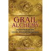 Grail Alchemy: Initiation in the Celtic Mystery Tradition - Paperback