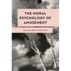 The Moral Psychology of Amusement - Paperback