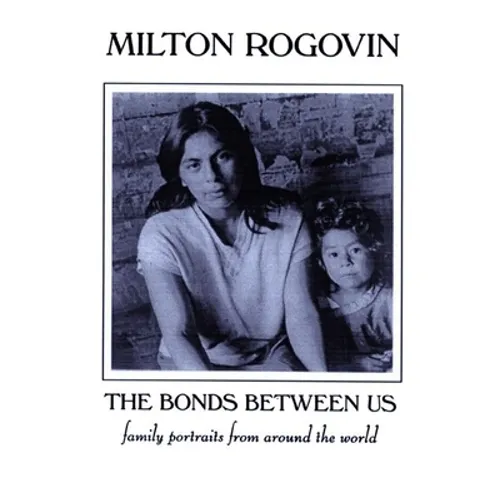 The Bonds Between Us: A Celebration of Family - Paperback