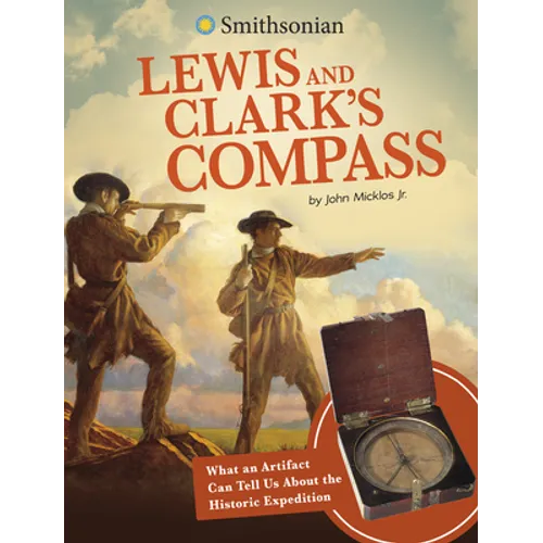 Lewis and Clark's Compass: What an Artifact Can Tell Us about the Historic Expedition - Paperback
