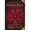 Planetary Magick: Invoking and Directing the Powers of the Planets - Paperback