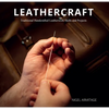 Leathercraft: Traditional Handcrafted Leatherwork Skills and Projects - Paperback