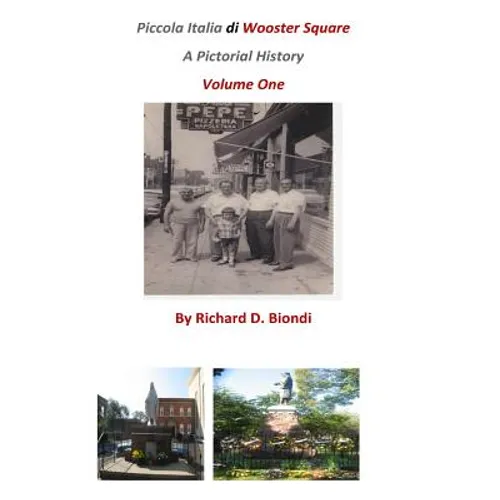 Piccola Italia Di Wooster Square: A Pictorial History - Paperback