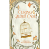 Curing the Gilded Cage - Paperback