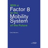 With a Factor 8 to the Mobility System of the Future - Paperback