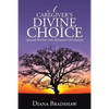 A Caregiver's Divine Choice: Spiritual Warfare with Alzheimer's Peculiarities - Paperback