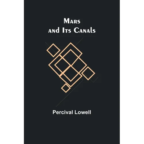 Mars and Its Canals - Paperback