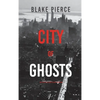 City of Ghosts: An Ava Gold Mystery (Book 4) - Hardcover