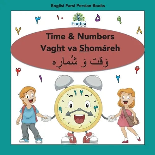 Persian Numbers, Time & Math Shomáreh Vaght Va Ríází Book: In Persian, English & Finglisi: Time & Numbers Vaght va Shomáreh - Paperback