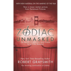Zodiac Unmasked: The Identity of America's Most Elusive Serial Killer Revealed - Mass Market Paperbound