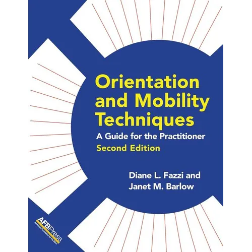 Orientation and Mobility Techniques: A Guide for the Practitioner - Paperback