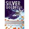 Silver Goldfish: Loud & Clear: The 10 Keys to Delivering Memorable Business Presentations - Paperback