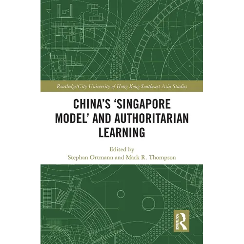 China's 'Singapore Model' and Authoritarian Learning - Paperback
