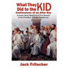 What They Did to the Kid: Confessions of an Altar Boy - Paperback