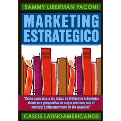 Marketing Estrategico: Casos Latinoamericanos - Paperback