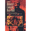 Sol White's History of Colored Baseball with Other Documents on the Early Black Game, 1886-1936 - Paperback