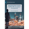 Hong Kong Dark Cinema: Film Noir, Re-Conceptions, and Reflexivity - Hardcover