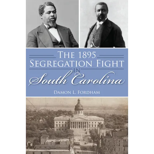The 1895 Segregation Fight in South Carolina - Paperback