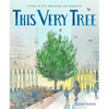 This Very Tree: A Story of 9/11, Resilience, and Regrowth - Hardcover