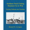 Northern Neck Fishing Steamers Go to War: Turning Fishboats into Warships - Paperback