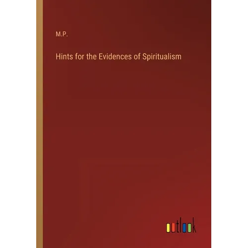 Hints for the Evidences of Spiritualism - Paperback