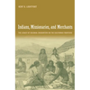 Indians, Missionaries, and Merchants: The Legacy of Colonial Encounters on the California Frontiers - Paperback