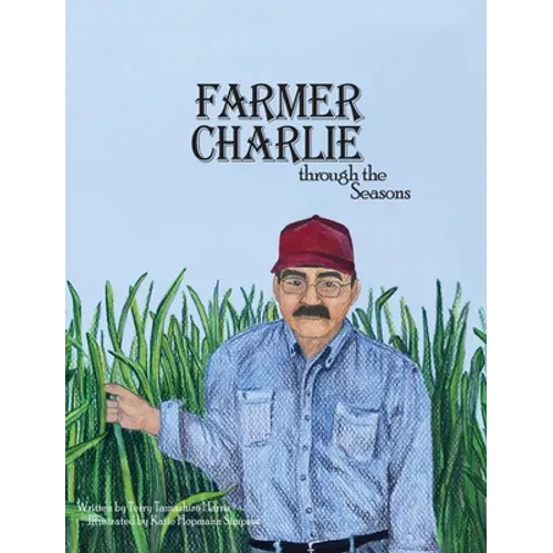 Farmer Charlie through the Seasons - Hardcover