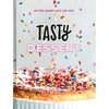 Tasty Dessert: All the Sweet You Can Eat (an Official Tasty Cookbook) - Hardcover
