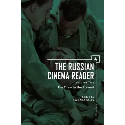 The Russian Cinema Reader (Volume II): Volume II, the Thaw to the Present - Paperback