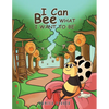 I Can Bee What I Want to Be - Paperback