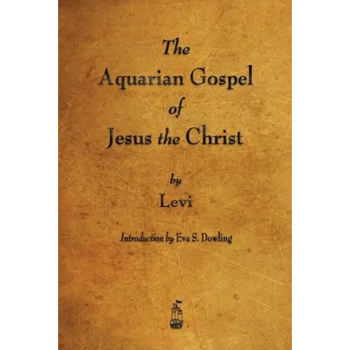 The Aquarian Gospel of Jesus the Christ - Paperback