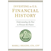 Investing in U.S. Financial History: Understanding the Past to Forecast the Future - Hardcover