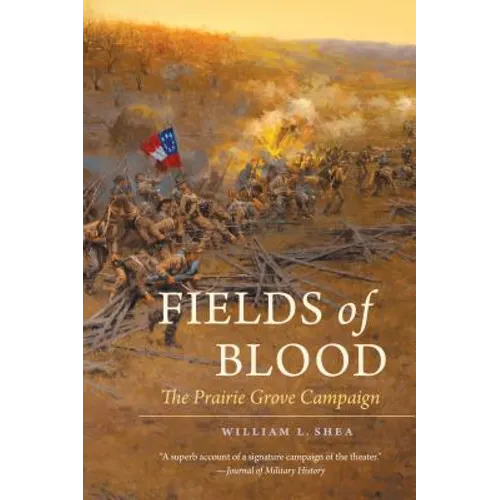 Fields of Blood: The Prairie Grove Campaign - Paperback