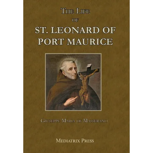 The Life of St. Leonard of Port Maurice - Hardcover