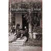 Daughters of the Union: Northern Women Fight the Civil War - Paperback