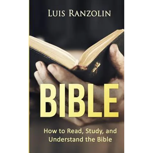 Bible: How to Read, Study, and Understand the Bible - Paperback